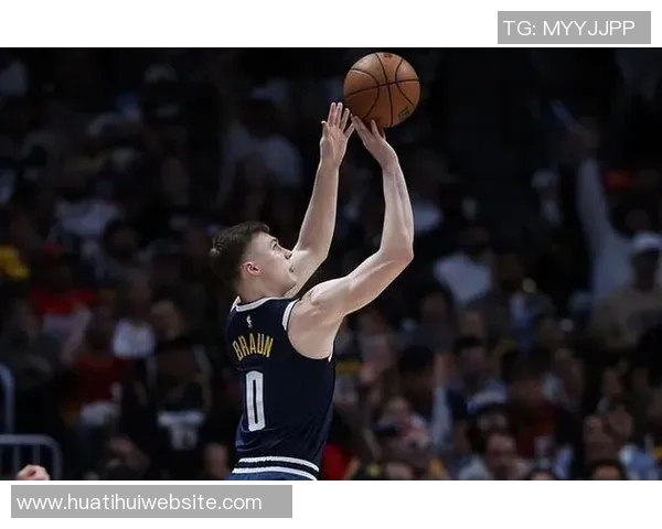 布劳恩上半场表现惊艳6投全中三分球两投全中助球队掌控比赛节奏 布劳恩上半场表现惊艳6投全中三分球两投全中助球队掌控比赛节奏